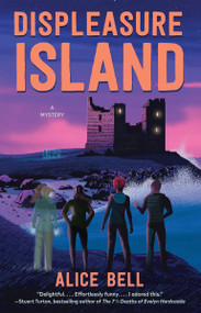 Displeasure Island (A Mystery) by Alice Bell, 9780593470657