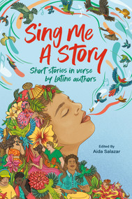 Sing Me A Story (Short Stories in Verse by Latine Authors) by Aida Salazar, 9780593617151