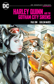 Harley Quinn & the Gotham City Sirens: DC Compact Comics Edition by Paul Dini, Guillem March, 9781779527301