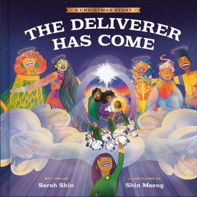 The Deliverer Has Come (A Christmas Story) by Sarah Shin, Shin Maeng, 9780593580585