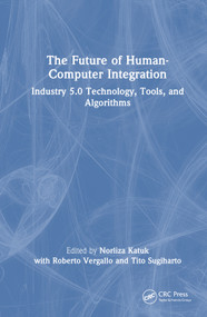 The Future of Human-Computer Integration (Industry 5.0 Technology, Tools, and Algorithms) - 9781032765822 by Norliza Katuk, Roberto Vergallo, Tito Sugiharto, 9781032765822