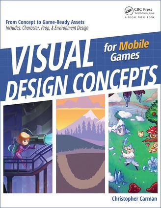 Visual Design Concepts For Mobile Games by Chirstopher Carman, 9781138806924