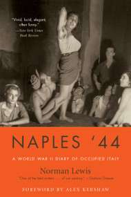Naples '44 (A World War II Diary of Occupied Italy) - 9780306835254 by Norman Lewis, Alex Kershaw, 9780306835254