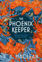 The Phoenix Keeper by S.A. Maclean, 9780316573092