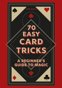 70 Easy Card Tricks (A beginner's guide to magic) by Peter Arnold, 9780600638346