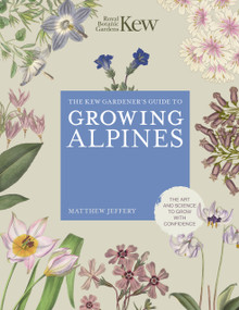 Kew Gardener's Guide to Growing Alpines by Royal Botanic Gardens Kew, 9780711290440