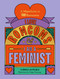 I Love Romcoms and I am a Feminist (A manifesto in 100 romcoms) by Corrina Antrobus, Vulga Drawings, 9780711290709