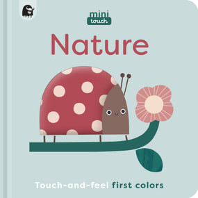 MiniTouch: Nature (Touch-and-feel first colors) by Mini Magique Studio, Happy Yak, 9780711291454