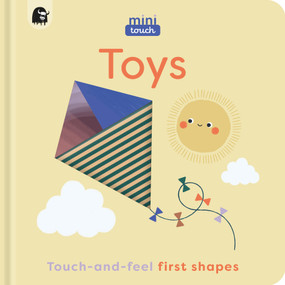 MiniTouch: Toys (Touch-and-feel first shapes) by Mini Magique Studio, Happy Yak, 9780711291492