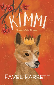Kimmi (Queen of the Dingoes) by Favel Parrett, 9780734422057