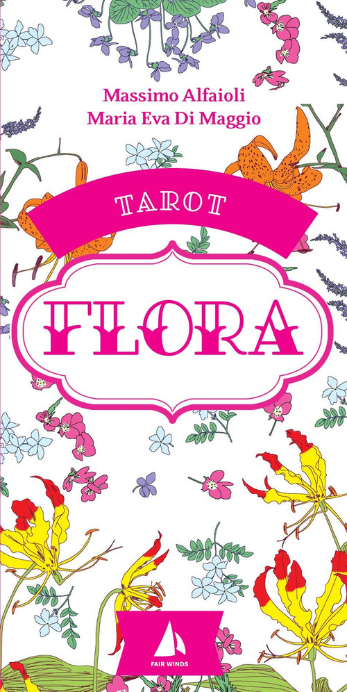 Flora (Tarot Book and 78-Card Deck) by Massimo Alfaioli, Maria Eva Di Maggio, 9780760391457