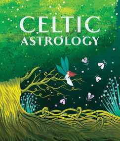 Celtic Astrology by T. L. Bonaddio, Amy Grimes, 9780762487615