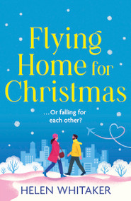 Flying Home for Christmas by Helen Whitaker, 9781399713047