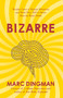 Bizarre (The Most Peculiar Cases of Human Behavior and What They Tell Us about How the Brain Works) - 9781399801218 by Marc Dingman, 9781399801218