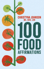 100 Food Affirmations by Christyna Johnson, 9781399818179
