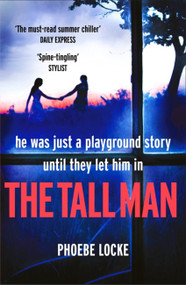 The Tall Man (The 'must-read' gripping page-turner you won't be able to put down) by Phoebe Locke, 9781472249265