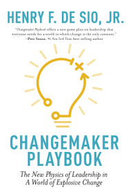 Changemaker Playbook (The New Physics of Leadership in a World of Explosive Change) - 9781529330212 by Henry De Sio, 9781529330212