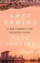 Left Behind (A New Economics for Neglected Places) by Paul Collier, 9781541703094