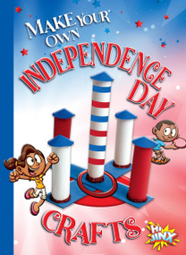 Make Your Own Independence Day Crafts by Kayla Rossow, 9781644666289
