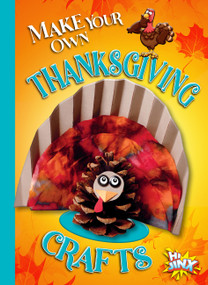 Make Your Own Thanksgiving Crafts by Kayla Rossow, 9781644666296