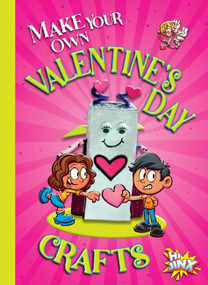 Make Your Own Valentine's Day Crafts by Kayla Rossow, 9781644666302