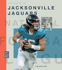 The Story of the Jacksonville Jaguars by Jim Whiting, 9781682774380