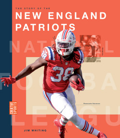 The Story of the New England Patriots by Jim Whiting, 9781682774441