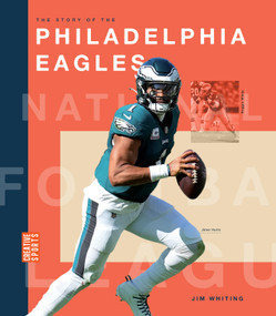 The Story of the Philadelphia Eagles by Jim Whiting, 9781682774496