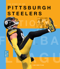 The Story of the Pittsburgh Steelers by Jim Whiting, 9781682774502