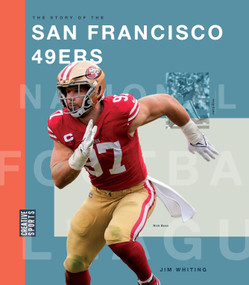 The Story of the San Francisco 49ers by Jim Whiting, 9781682774519