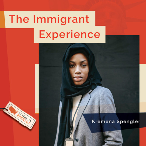 The Immigrant Experience by Kremena Spengler, 9781682774625