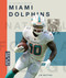 La historia de los Miami Dolphins (Spanish Edition) by Jim Whiting, 9781682775479