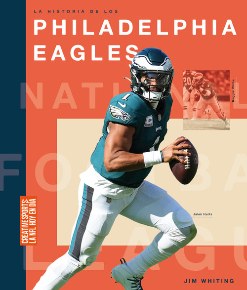 La historia de los Philadelphia Eagles (Spanish Edition) by Jim Whiting, 9781682775493