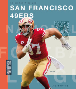 La historia de los San Francisco 49ers (Spanish Edition) by Jim Whiting, 9781682775509