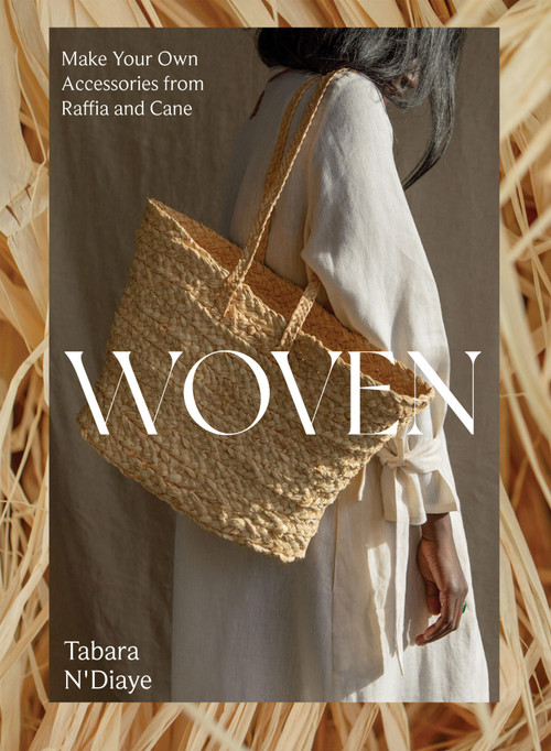 Woven (Make Your Own Accessories from Raffia, Rope and Cane) - 9781837831906 by Tabara N'Diaye, 9781837831906