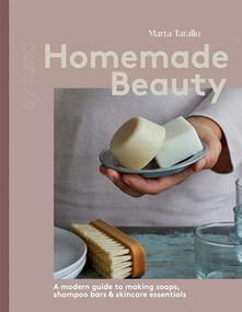 Homemade Beauty (A modern guide to making soaps, shampoo bars & skincare essentials) by Marta Tarallo, 9781837832392