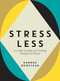 Stress Less (A Little Guide to Finding Peace of Mind) by Hannah Bowstead, 9781837990818