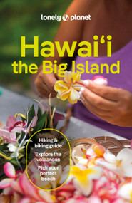 Lonely Planet Hawaii the Big Island by Jade Bremner, Ashley Harrell, Meghan Miner Murray, 9781838691585
