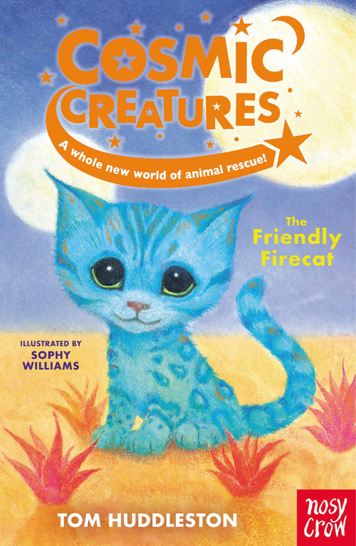 Cosmic Creatures: The Friendly Firecat by Tom Huddleston, Sophy Williams, 9798887771052