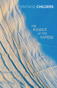 The Riddle of the Sands - 9780099582793 by Erskine Childers, 9780099582793