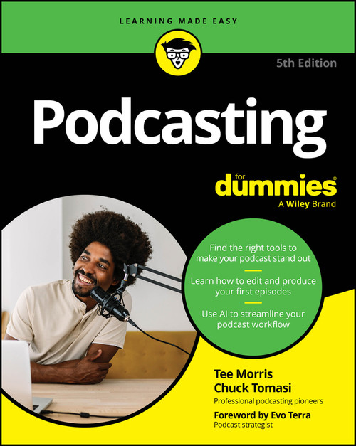 Podcasting For Dummies - 9781394264520 by Tee Morris, Chuck Tomasi, Evo Terra, 9781394264520