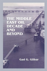 The Middle East Oil Decade and Beyond - 9781138883956 by Gad G. Gilbar, 9781138883956