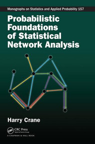 Probabilistic Foundations of Statistical Network Analysis by Harry Crane, 9781138630154