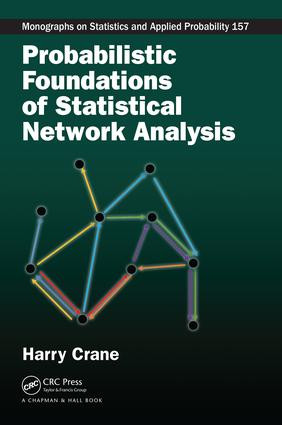 Probabilistic Foundations of Statistical Network Analysis by Harry Crane, 9781138630154