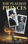 The Playboy Princes (The Apprentice Years of Edward VII and VIII) by Peter Beer, 9780720615906