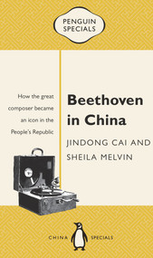 Beethoven in China by Jindong Cai, Sheila Melvin, 9780734399526