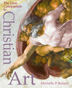 The Lion Companion to Christian Art by Michelle P. Brown, 9780745951775