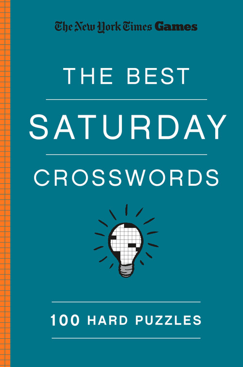 New York Times Games The Best Saturday Crosswords: 100 Hard Puzzles by The New York Times, Will Shortz, 9781250352057