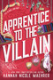 Apprentice to the Villain (A Cozy Fantasy Romantic Comedy) by Hannah Nicole Maehrer, 9781649377173