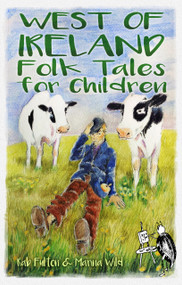 West of Ireland Folk Tales for Children by Rab Swannock Fulton, Marina Wild, 9780750983723